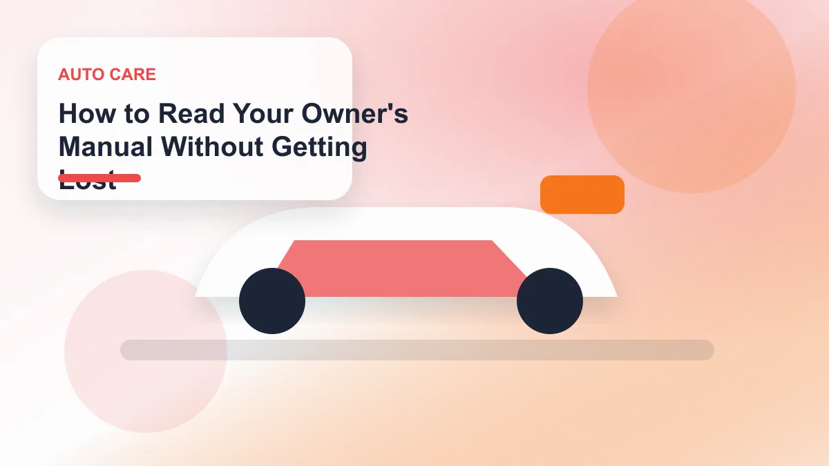 How to Read Your Owner's Manual Without Getting Lost realistic editorial image for GuideTo Auto Care