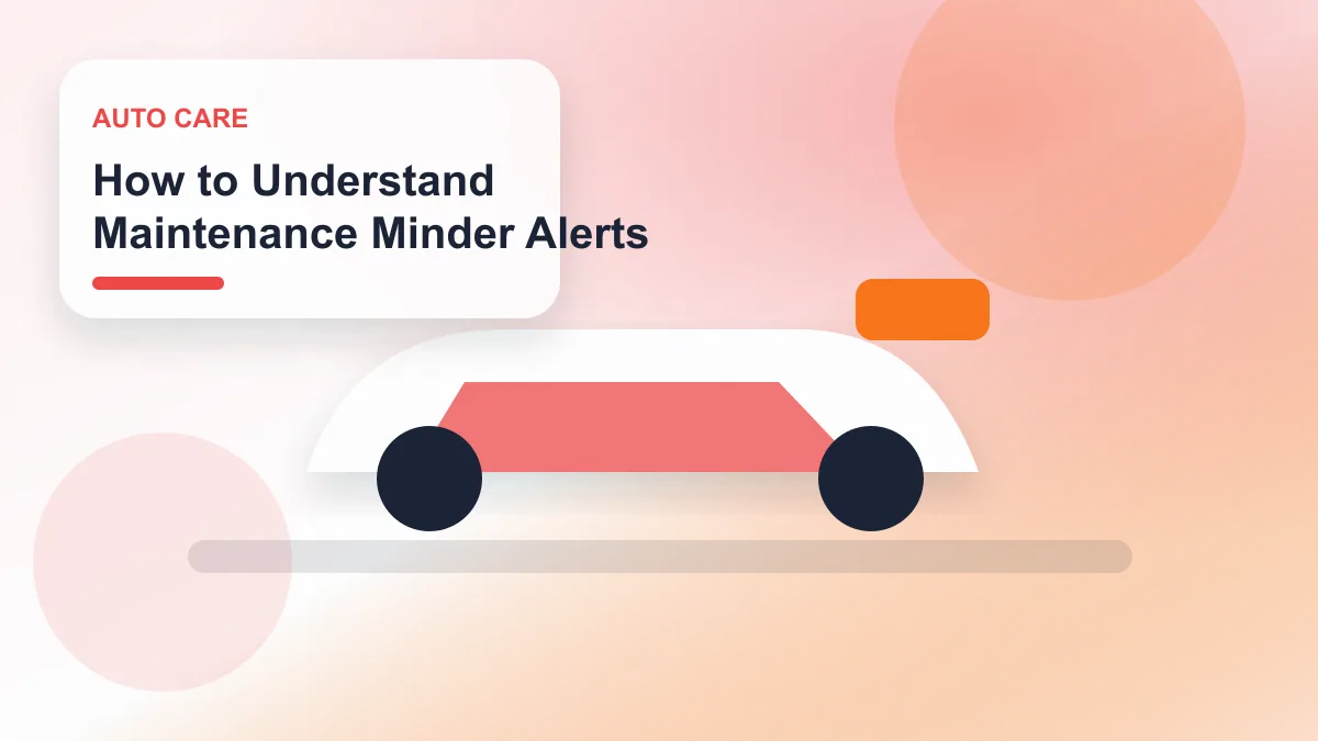 How to Understand Maintenance Minder Alerts realistic editorial image for GuideTo Auto Care