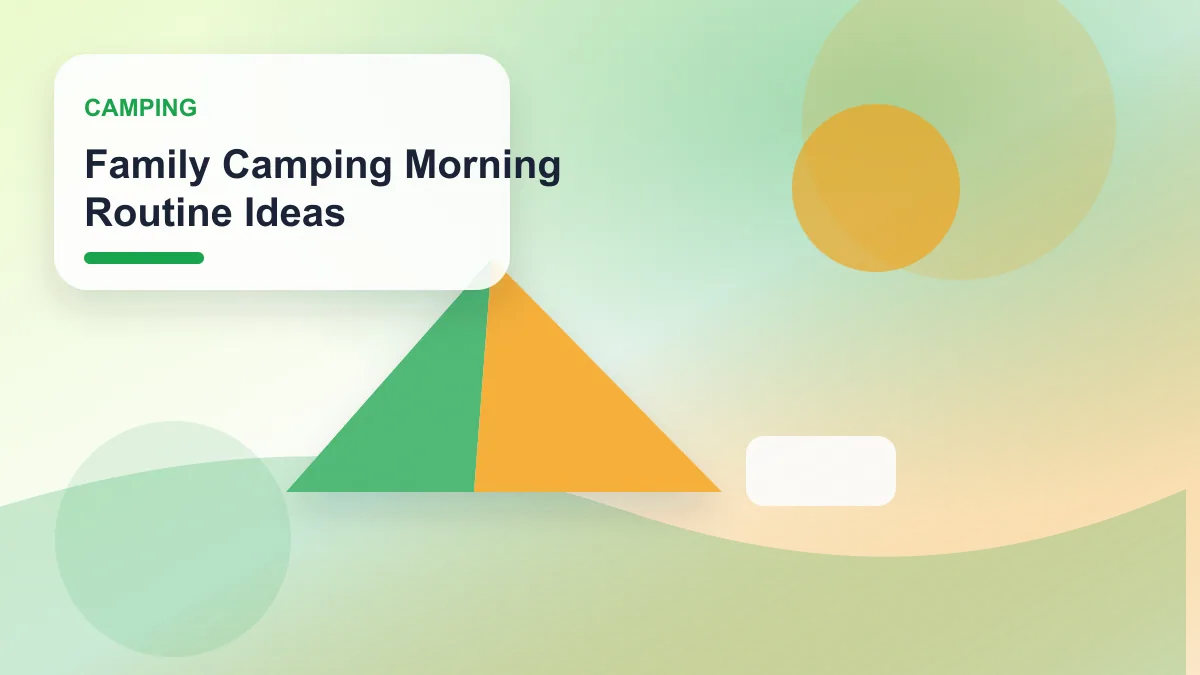 Family Camping Morning Routine Ideas realistic editorial image for GuideTo Camping