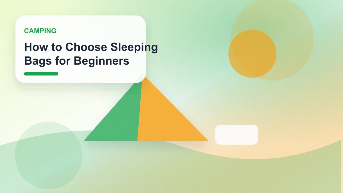 How to Choose Sleeping Bags for Beginners realistic editorial image for GuideTo Camping