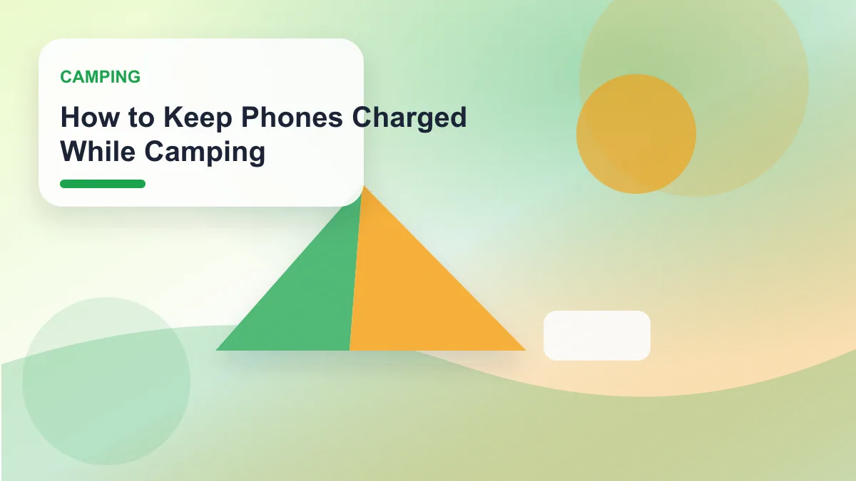How to Keep Phones Charged While Camping realistic editorial image for GuideTo Camping