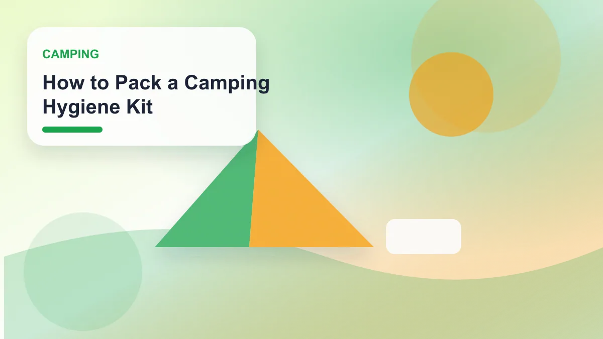 How to Pack a Camping Hygiene Kit realistic editorial image for GuideTo Camping