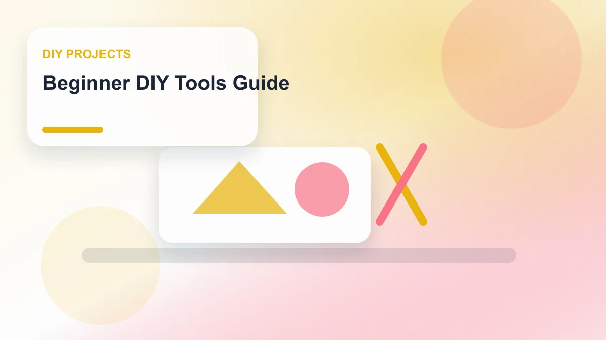 Beginner DIY Tools Guide realistic editorial image for GuideTo DIY Projects
