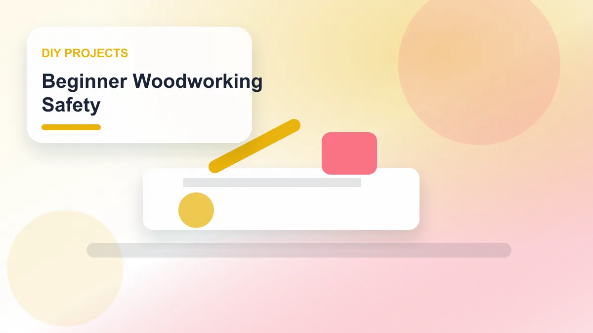 Beginner Woodworking Safety realistic editorial image for GuideTo DIY Projects