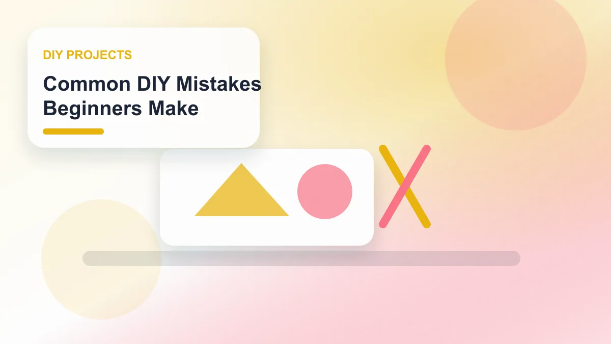 Common DIY Mistakes Beginners Make realistic editorial image for GuideTo DIY Projects