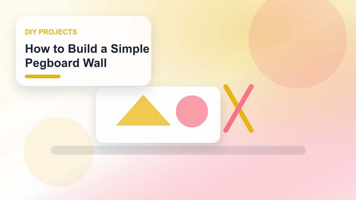How to Build a Simple Pegboard Wall realistic editorial image for GuideTo DIY Projects