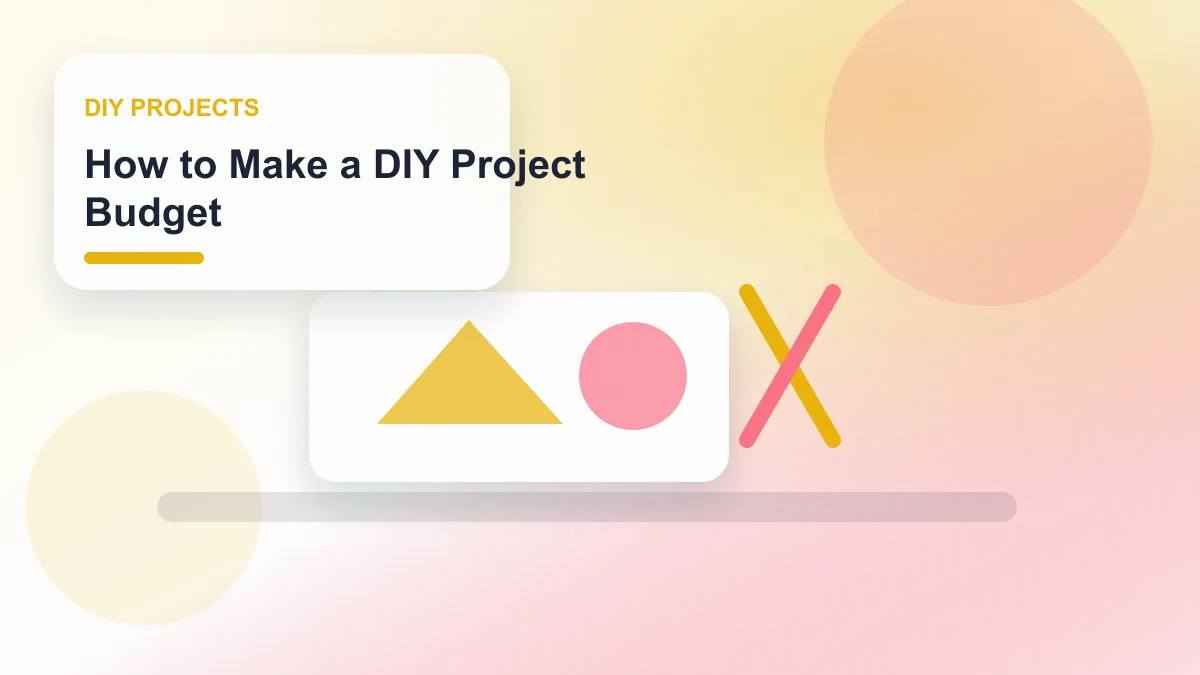 How to Make a DIY Project Budget realistic editorial image for GuideTo DIY Projects