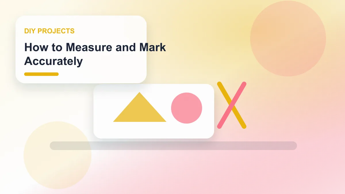 How to Measure and Mark Accurately realistic editorial image for GuideTo DIY Projects