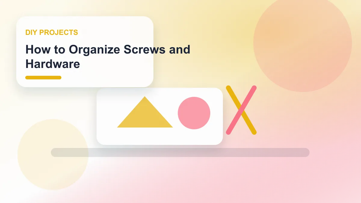 How to Organize Screws and Hardware realistic editorial image for GuideTo DIY Projects