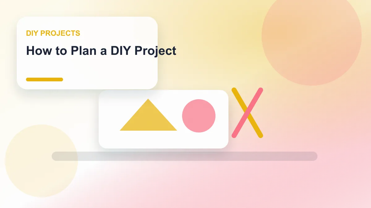 How to Plan a DIY Project realistic editorial image for GuideTo DIY Projects