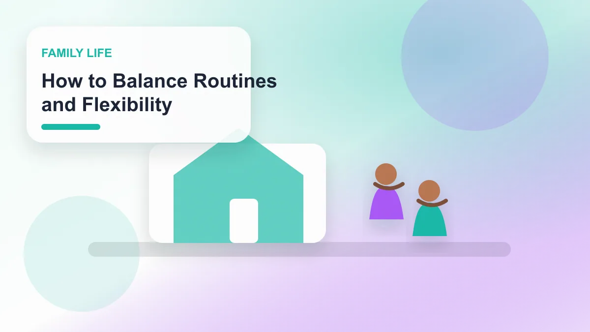 How to Balance Routines and Flexibility realistic editorial image for GuideTo Family Life