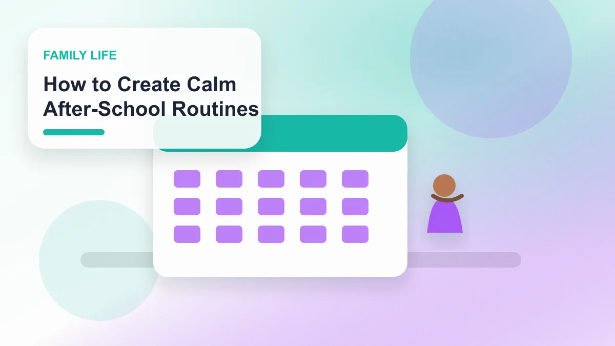 How to Create Calm After-School Routines realistic editorial image for GuideTo Family Life
