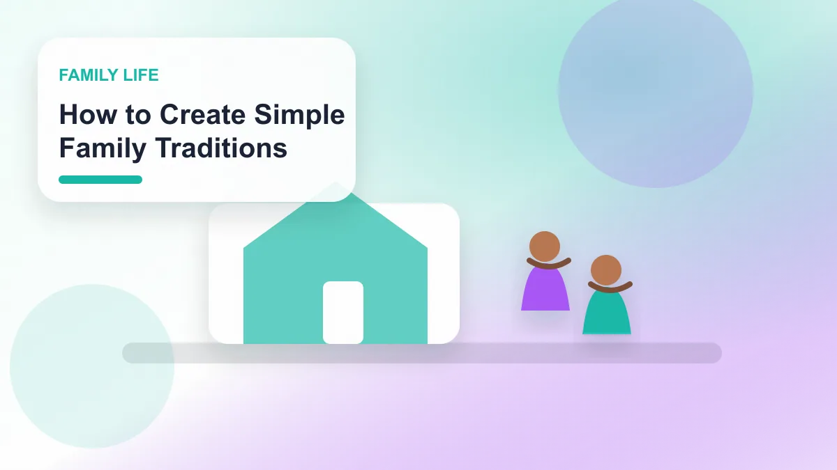 How to Create Simple Family Traditions realistic editorial image for GuideTo Family Life