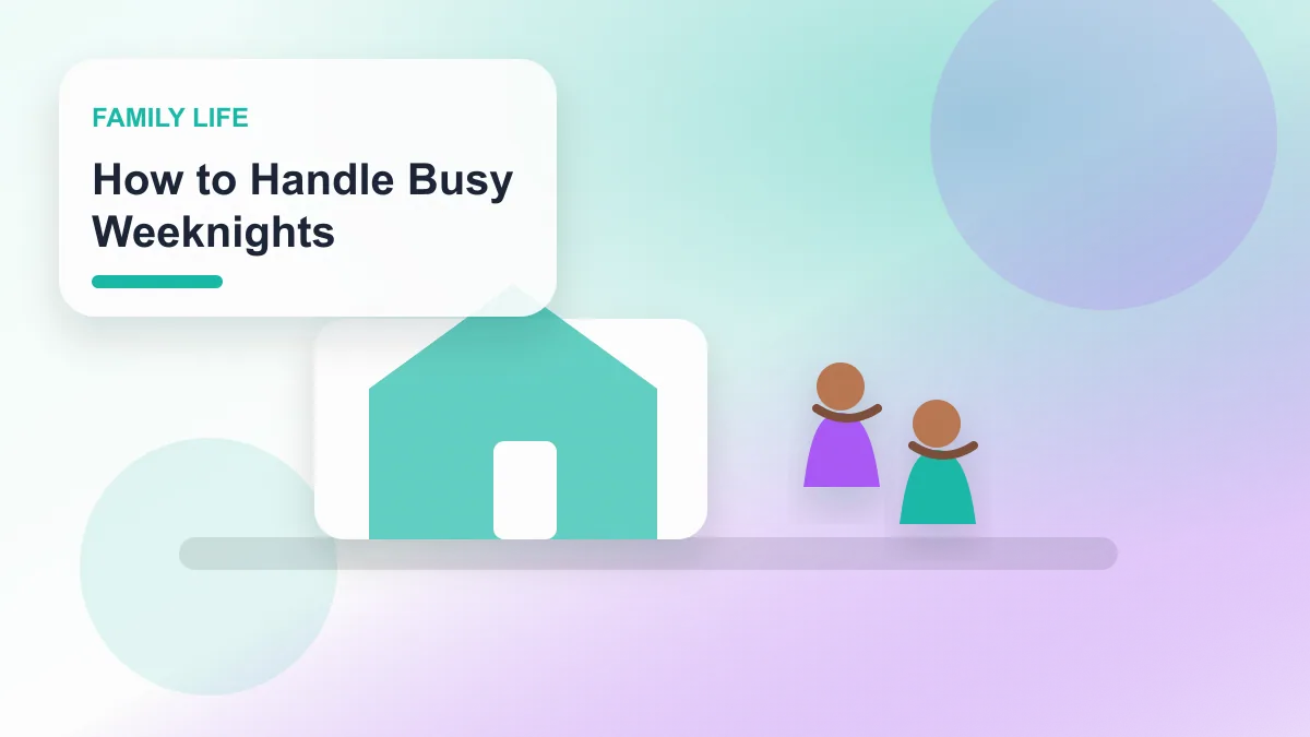 How to Handle Busy Weeknights realistic editorial image for GuideTo Family Life
