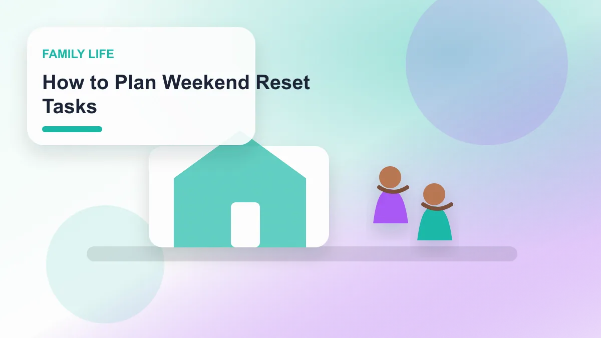 How to Plan Weekend Reset Tasks realistic editorial image for GuideTo Family Life