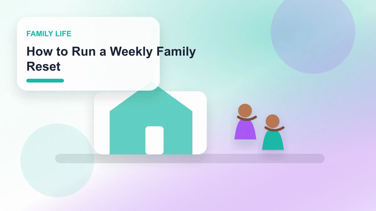 How to Run a Weekly Family Reset realistic editorial image for GuideTo Family Life