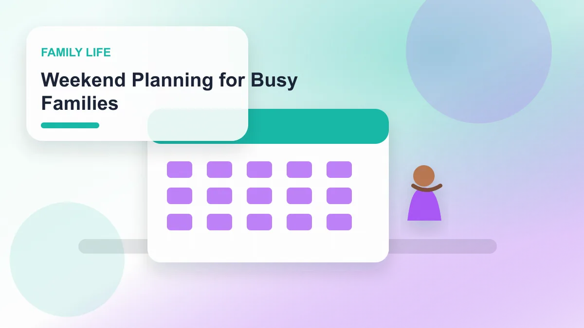 Weekend Planning for Busy Families realistic editorial image for GuideTo Family Life