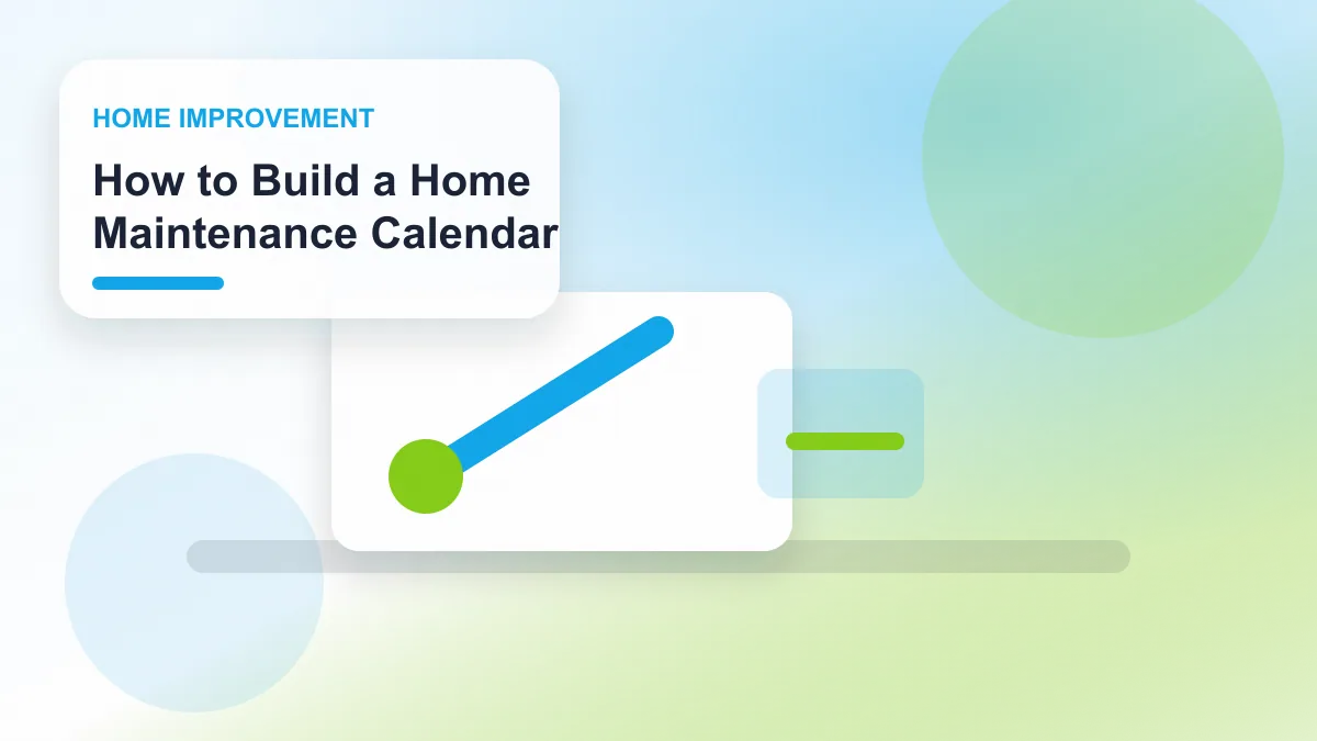 How to Build a Home Maintenance Calendar realistic editorial image for GuideTo Home Improvement