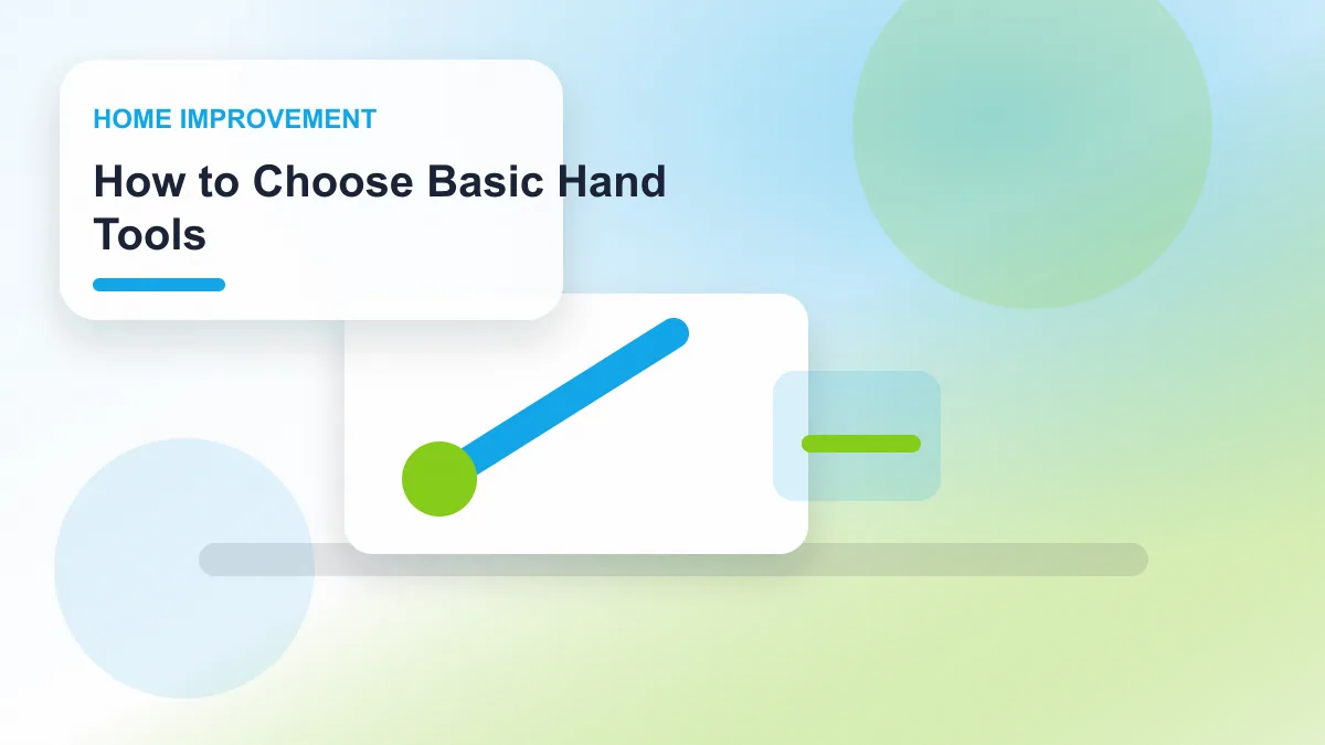 How to Choose Basic Hand Tools realistic editorial image for GuideTo Home Improvement