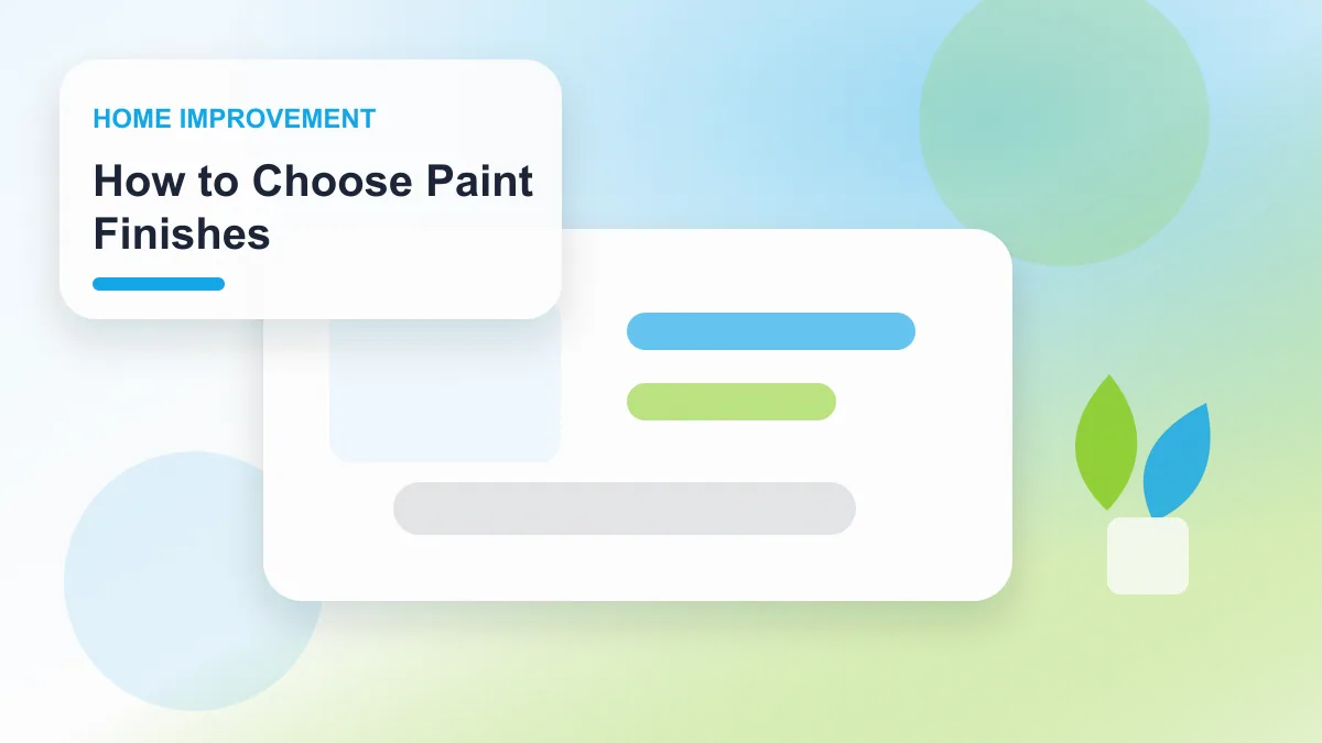 How to Choose Paint Finishes realistic editorial image for GuideTo Home Improvement