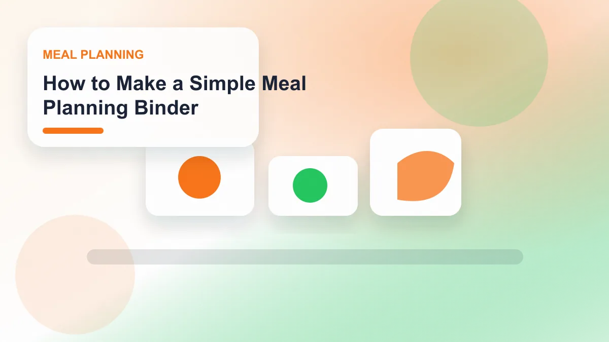 How to Make a Simple Meal Planning Binder realistic editorial image for GuideTo Meal Planning