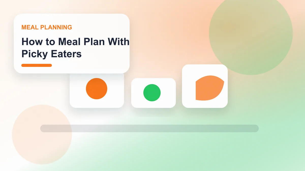 How to Meal Plan With Picky Eaters realistic editorial image for GuideTo Meal Planning