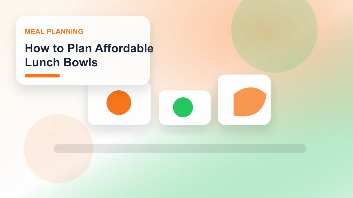 How to Plan Affordable Lunch Bowls realistic editorial image for GuideTo Meal Planning