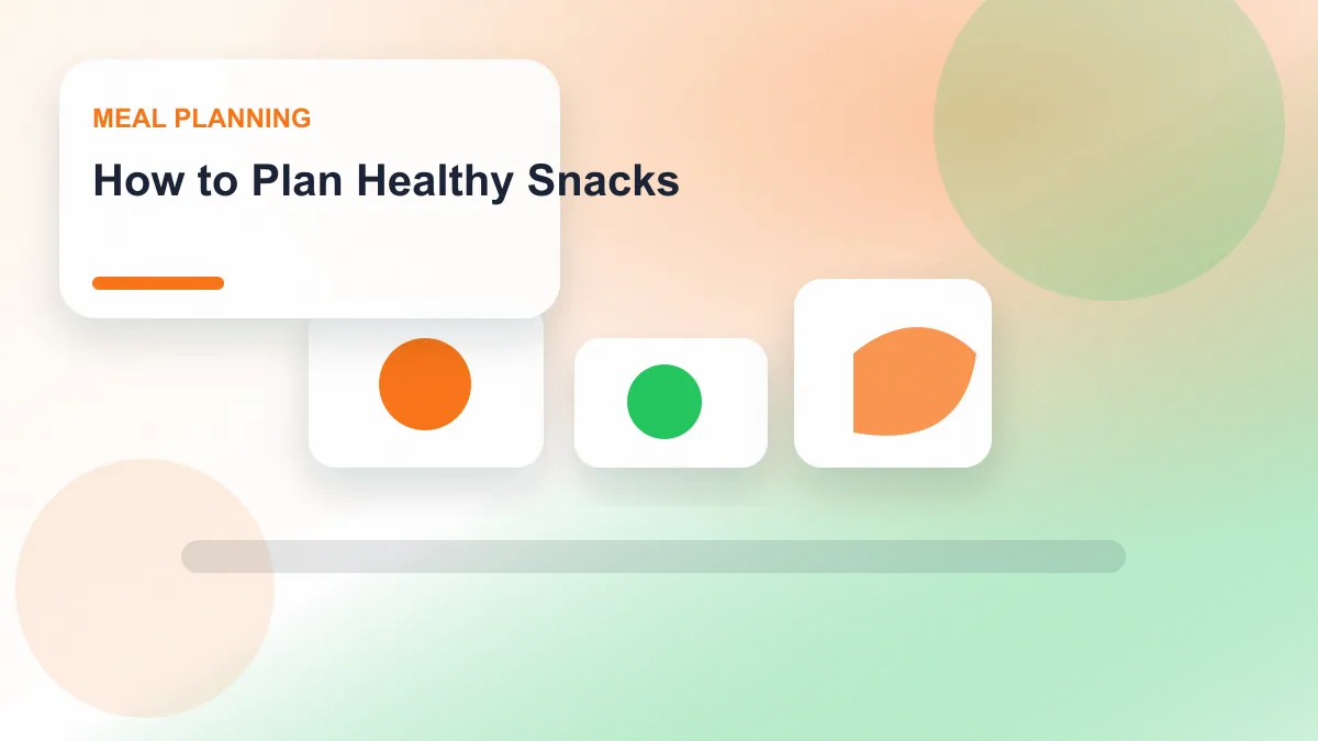 How to Plan Healthy Snacks realistic editorial image for GuideTo Meal Planning