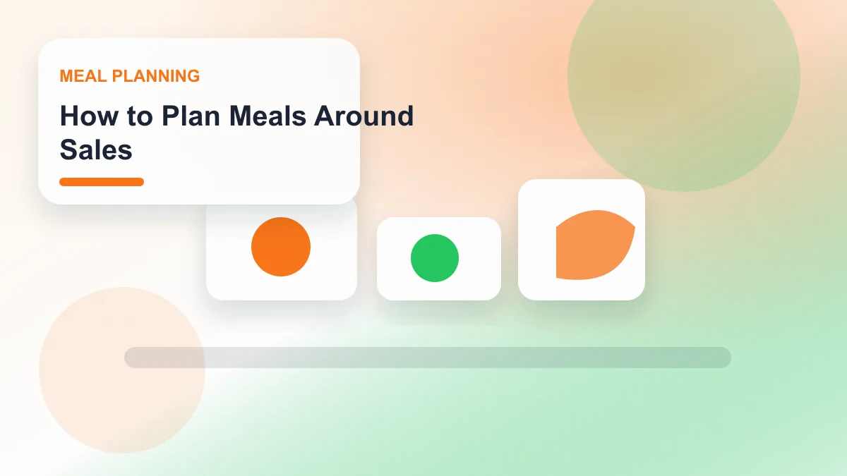 How to Plan Meals Around Sales realistic editorial image for GuideTo Meal Planning