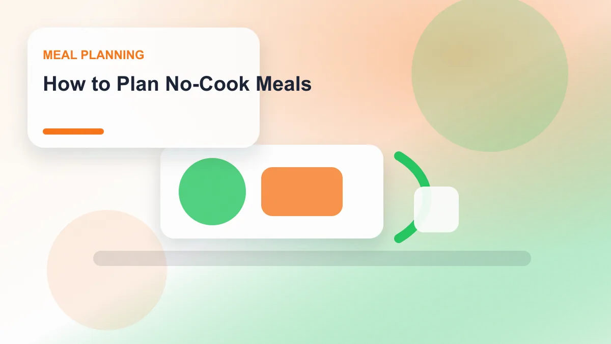 How to Plan No-Cook Meals realistic editorial image for GuideTo Meal Planning