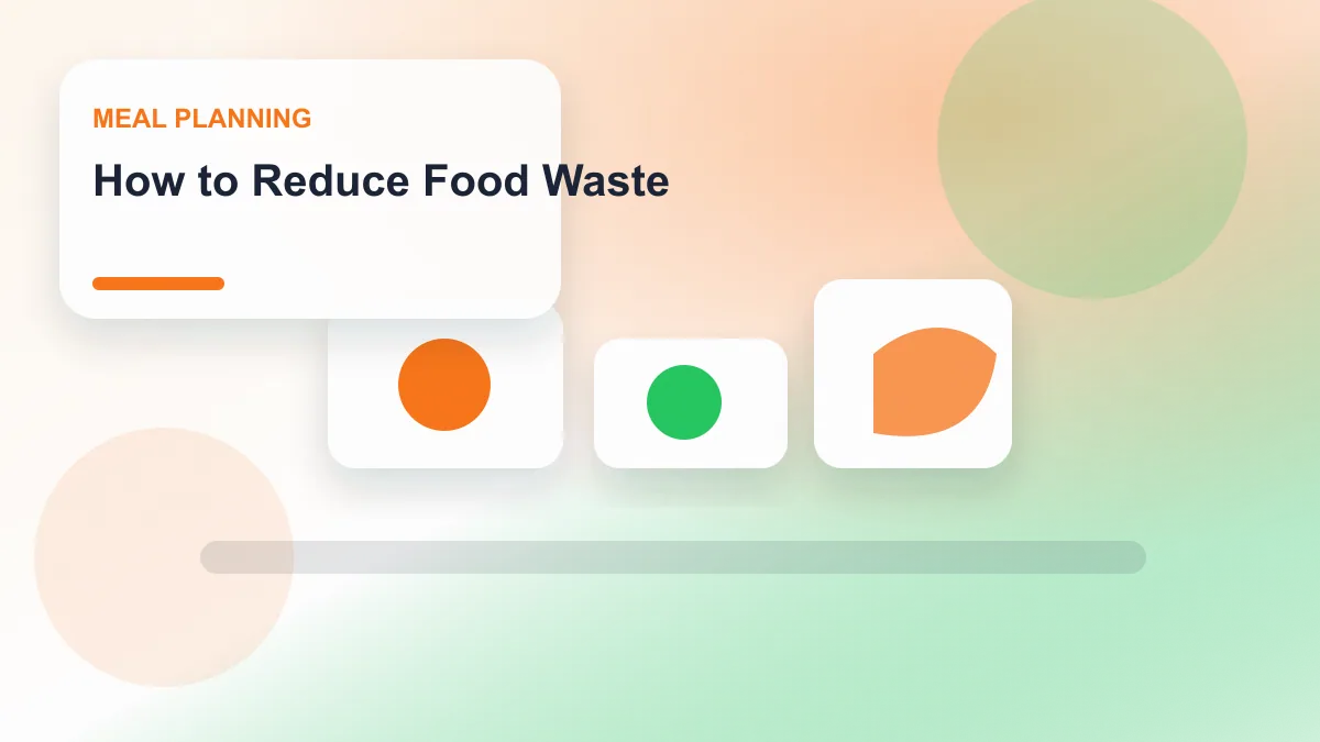 How to Reduce Food Waste realistic editorial image for GuideTo Meal Planning