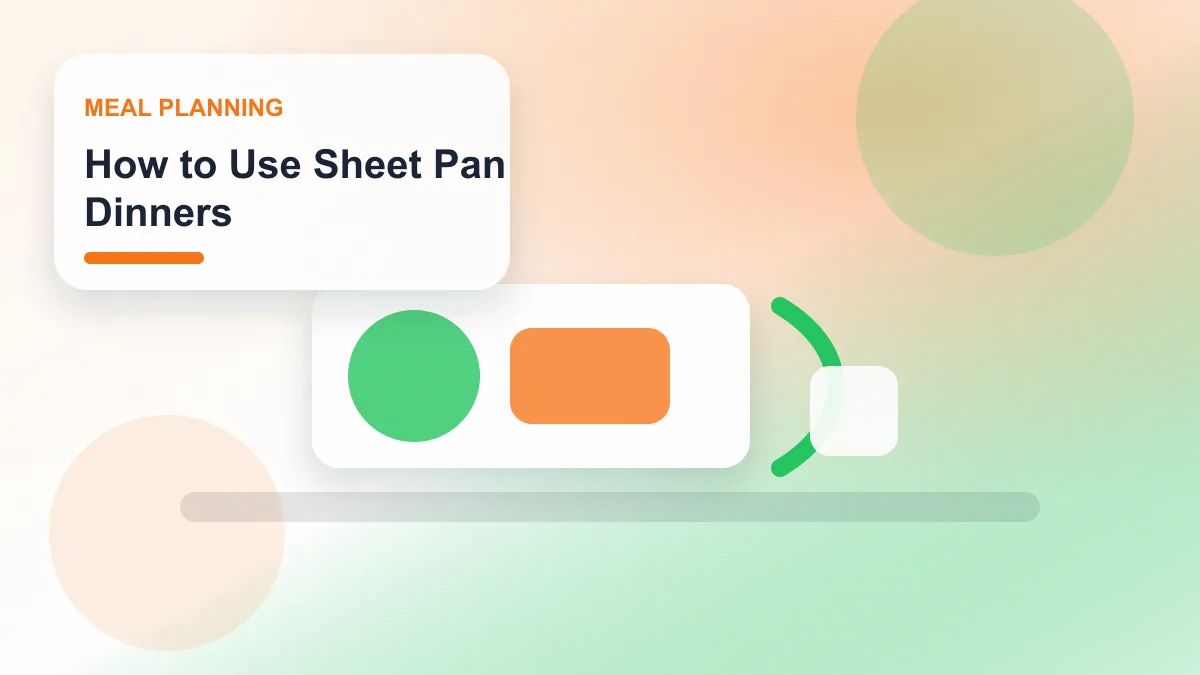 How to Use Sheet Pan Dinners realistic editorial image for GuideTo Meal Planning