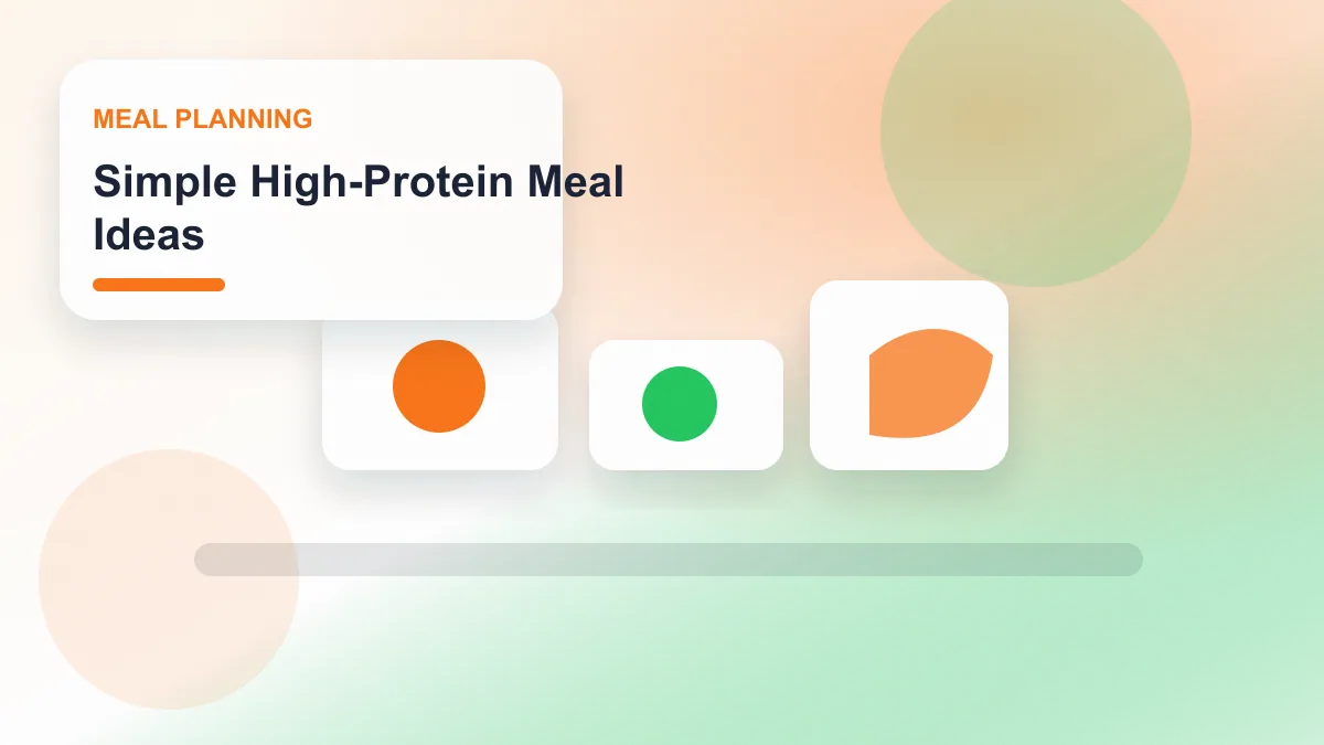 Simple High-Protein Meal Ideas realistic editorial image for GuideTo Meal Planning