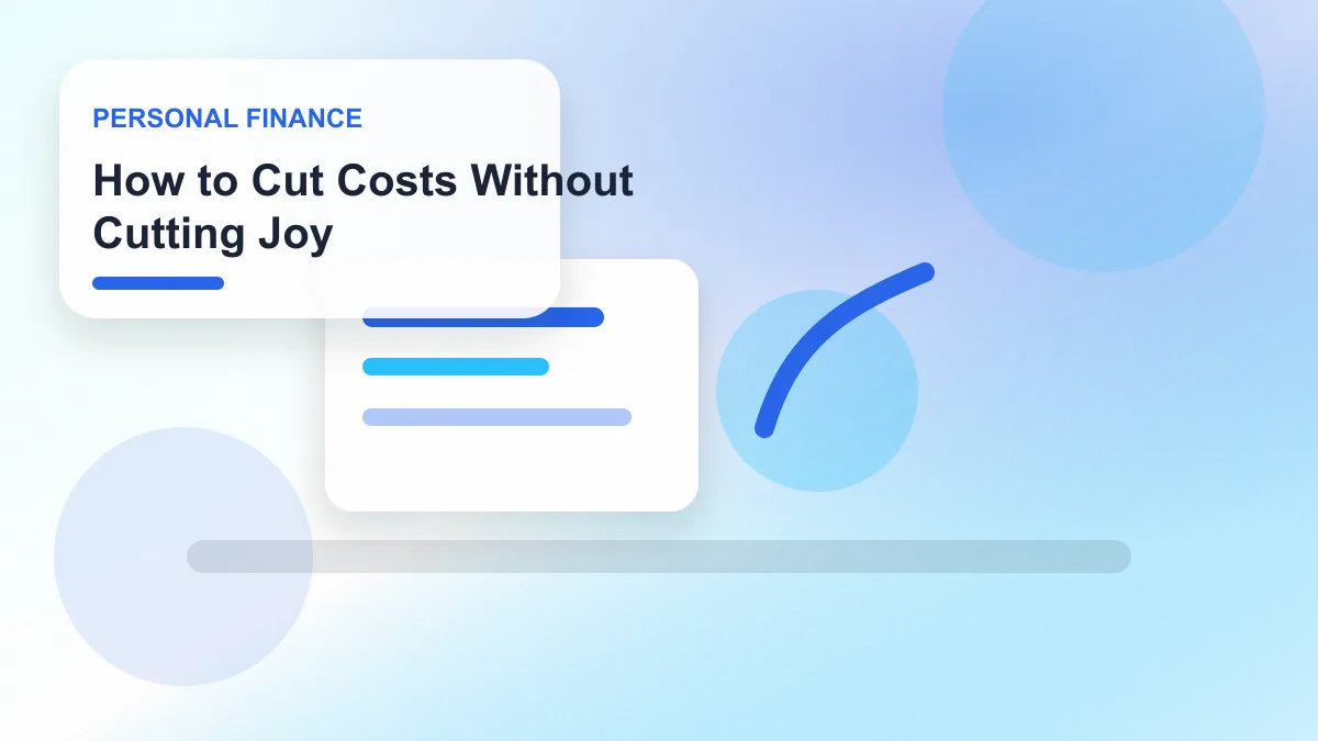 How to Cut Costs Without Cutting Joy realistic editorial image for GuideTo Personal Finance