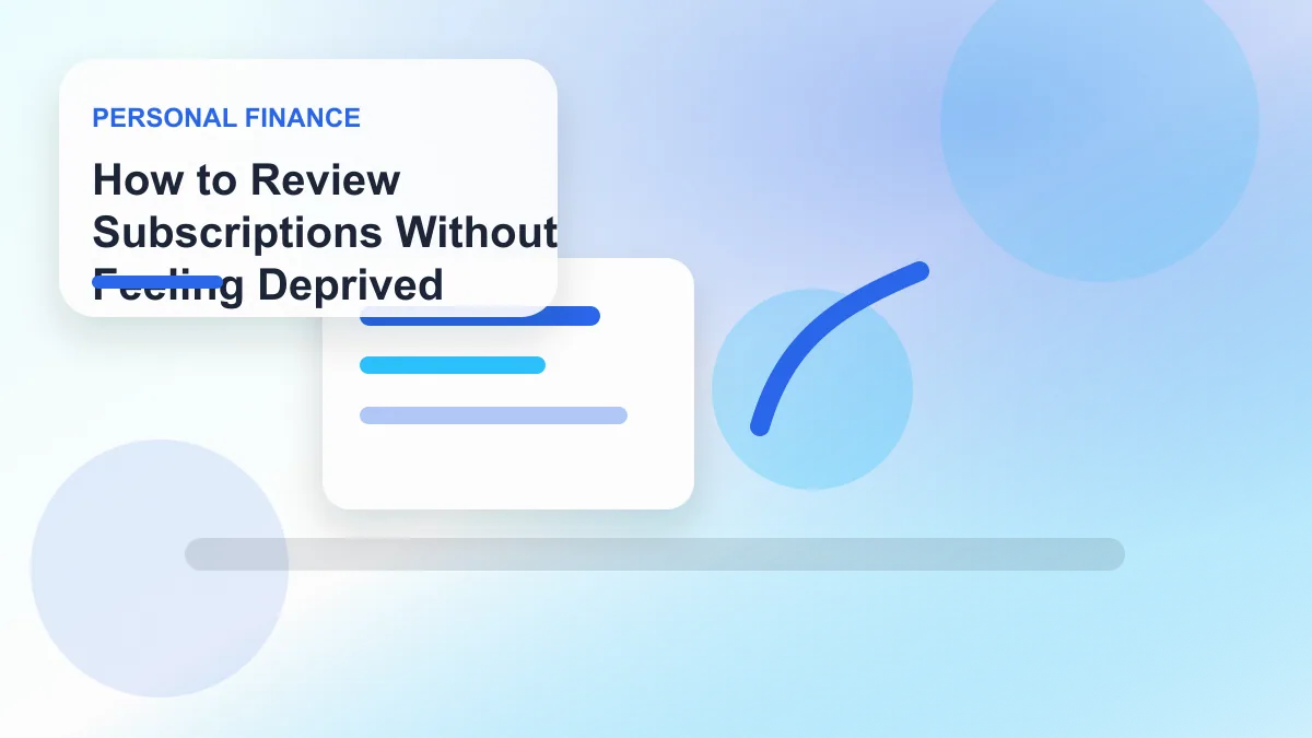 How to Review Subscriptions Without Feeling Deprived realistic editorial image for GuideTo Personal Finance