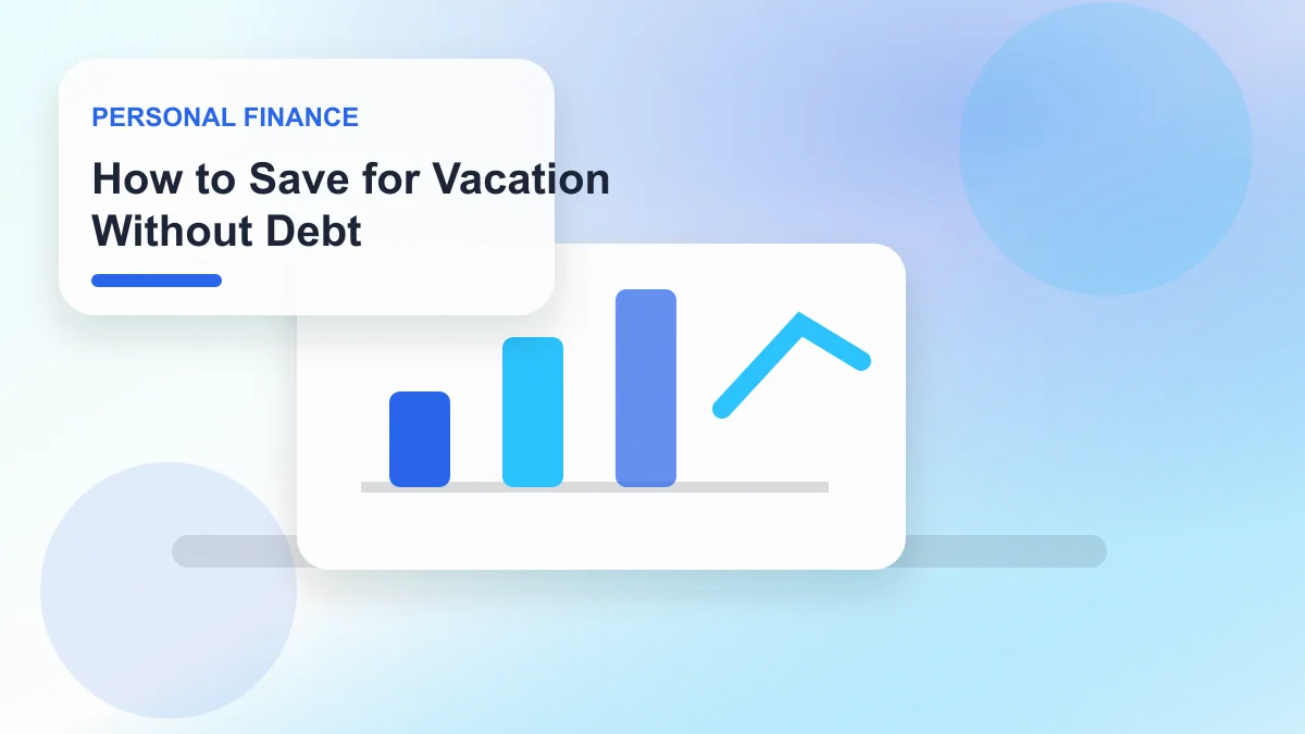 How to Save for Vacation Without Debt realistic editorial image for GuideTo Personal Finance