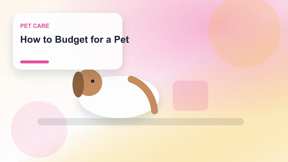 How to Budget for a Pet realistic editorial image for GuideTo Pet Care