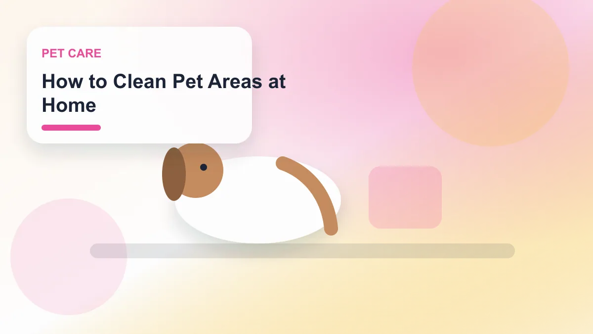 How to Clean Pet Areas at Home realistic editorial image for GuideTo Pet Care