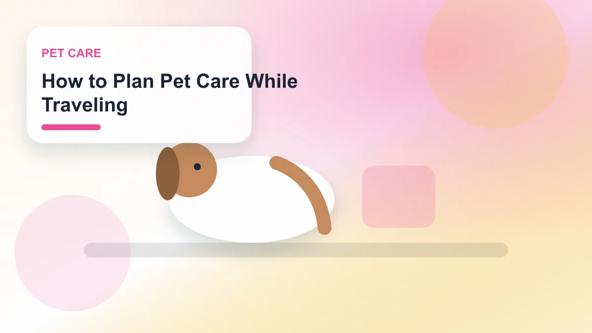 How to Plan Pet Care While Traveling realistic editorial image for GuideTo Pet Care