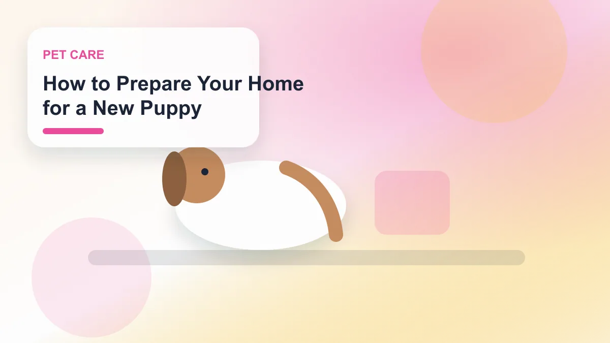 How to Prepare Your Home for a New Puppy realistic editorial image for GuideTo Pet Care