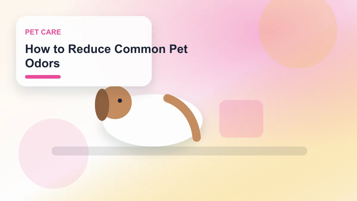 How to Reduce Common Pet Odors realistic editorial image for GuideTo Pet Care