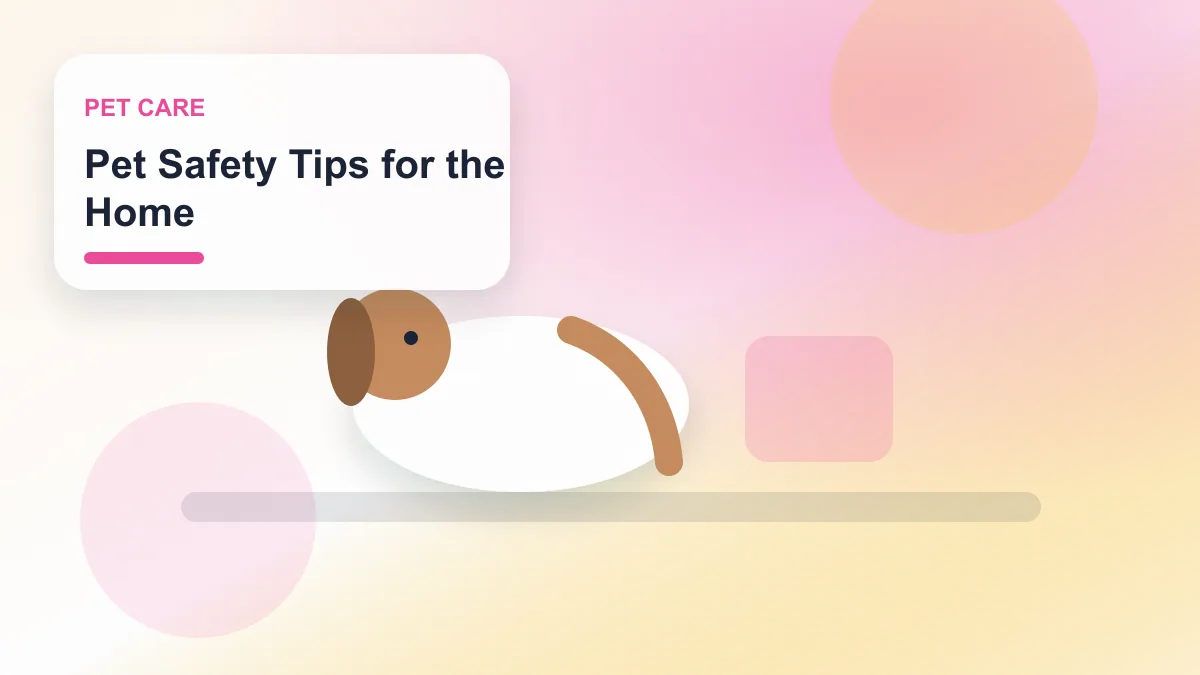 Pet Safety Tips for the Home realistic editorial image for GuideTo Pet Care