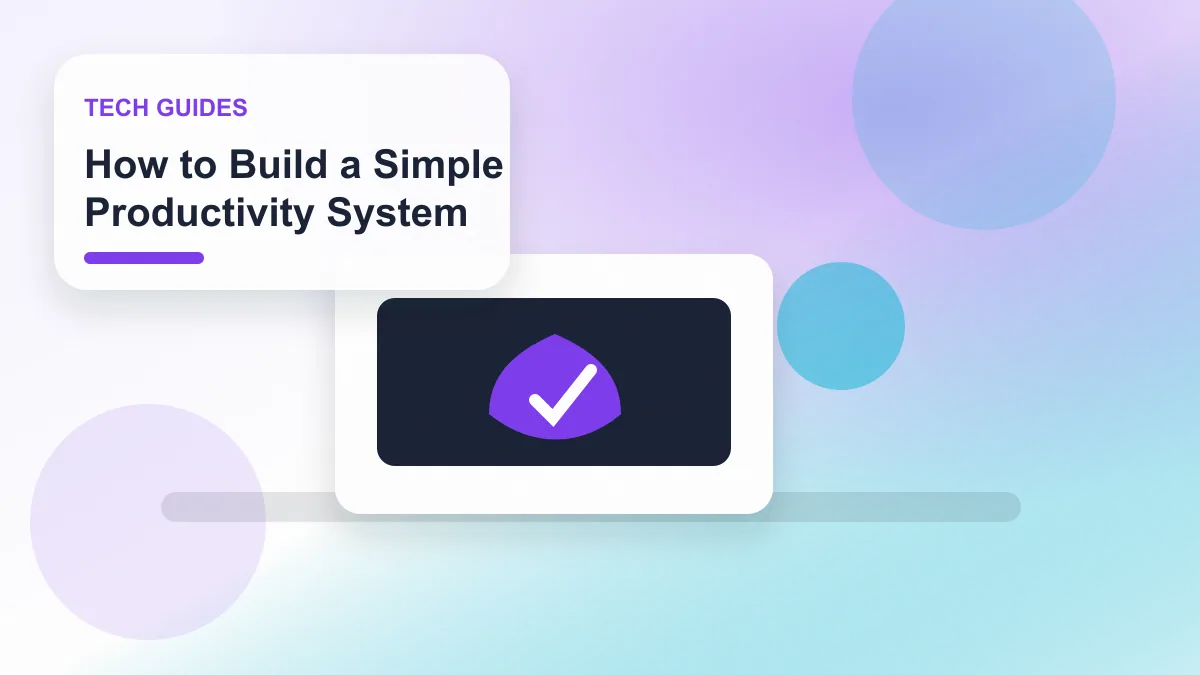 How to Build a Simple Productivity System realistic editorial image for GuideTo Tech Guides