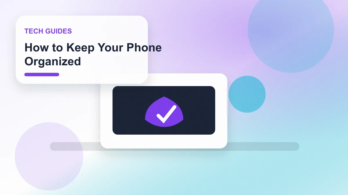 How to Keep Your Phone Organized realistic editorial image for GuideTo Tech Guides