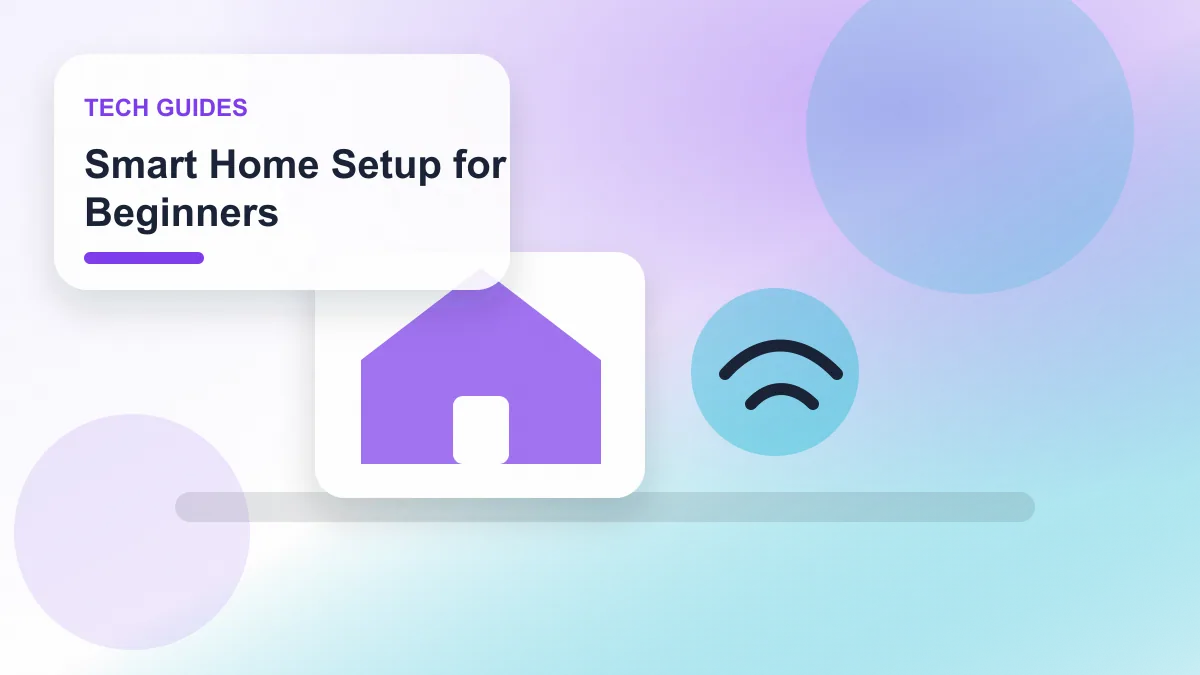 Smart Home Setup for Beginners realistic editorial image for GuideTo Tech Guides