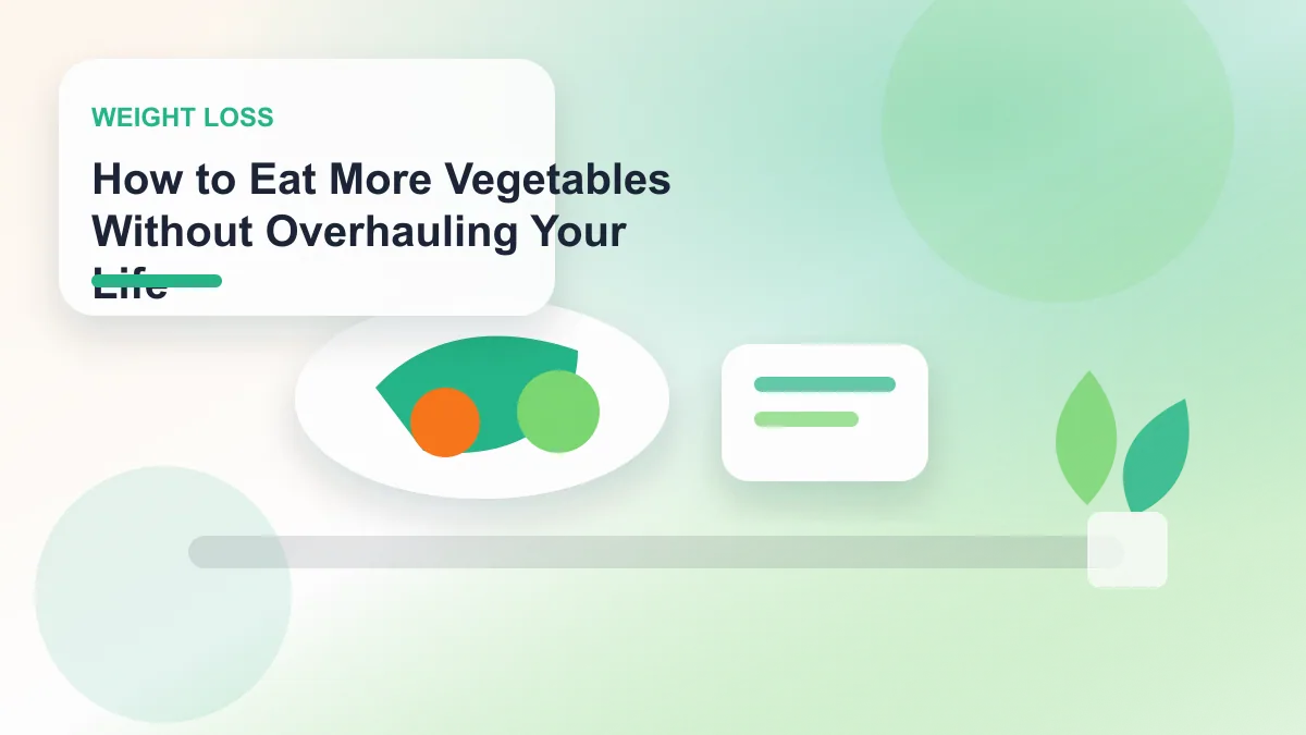 How to Eat More Vegetables Without Overhauling Your Life realistic editorial image for GuideTo Weight Loss
